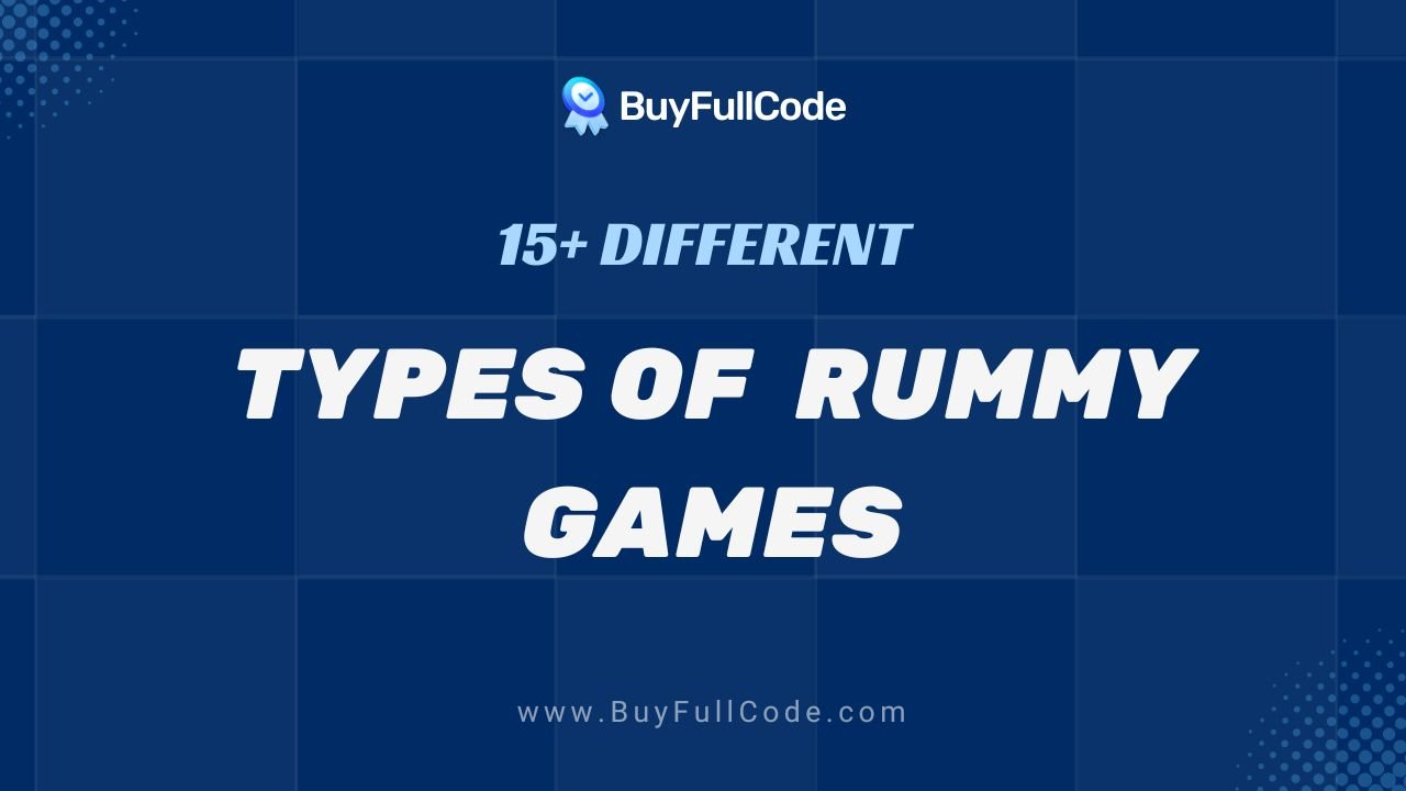 15 The Different Types Of Rummy Games