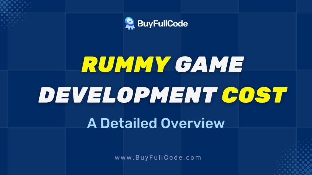 Rummy Game Development Cost : A Detailed Overview - BuyFullCode