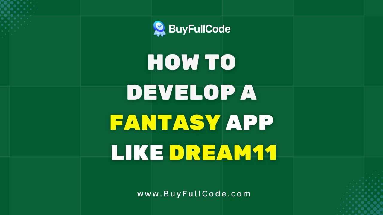 How to Develop a Fantasy App like Dream11 BuyFullCode