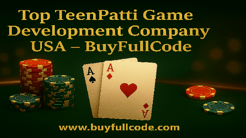 Top TeenPatti Game Development Company USA – BuyFullCode